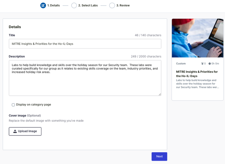 Screenshot of a form interface for creating or customizing a lab collection titled 'MITRE Insights & Priorities for the *****-IL-Days.' The interface includes three steps in the process: '1. Details,' '2. Select Labs,' and '3. Review,' with 'Details' currently selected. Fields include 'Title,' with a character limit of 140, and 'Description,' with a limit of 2000 characters. The description reads, 'Labs to help build knowledge and skills over the holiday season for our Security team. These labs were curated specifically for our group as it relates to existing skills coverage on the team, industry priorities, and increased holiday risk areas.' There is an option to upload a custom cover image. On the right, a preview of the lab collection displays a placeholder image of a person in a winter jacket using a laptop outdoors.